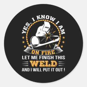 Adesivo Redondo Deixem-Me Terminar A Soldadura E Eu Vou Deixá-La F
