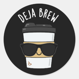 Adesivo Redondo Deja Brew Engraçado Café Pun Escuro BG