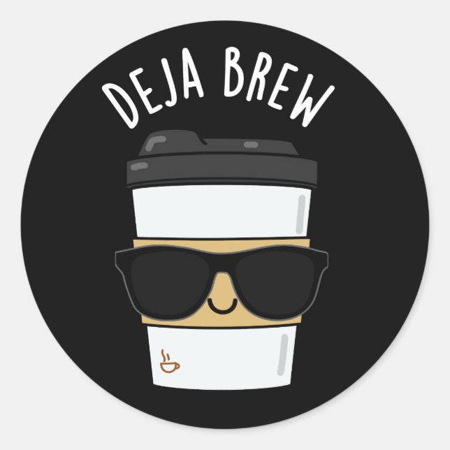 Adesivo Redondo Deja Brew Engraçado Café Pun Escuro BG (Frente)