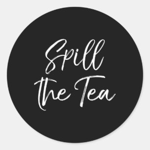 Adesivo Redondo Derramar De Gossip A Cotação Do Chá Para O Derrama