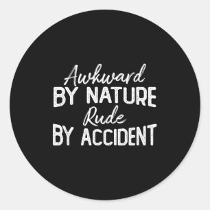 Adesivo Redondo Desajeitado Por Natureza Grosseiro Por Acidente En