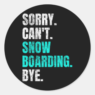 Adesivo Redondo Desculpe Cant Snowboard Bye Retro Snowboarder Wint