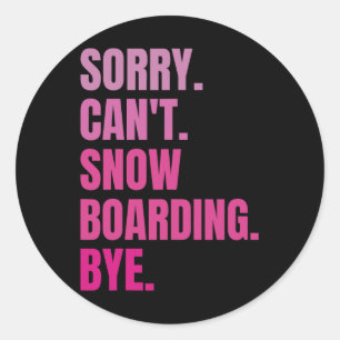 Adesivo Redondo Desculpe Cant Snowboard Bye Retro Snowboarder Wint