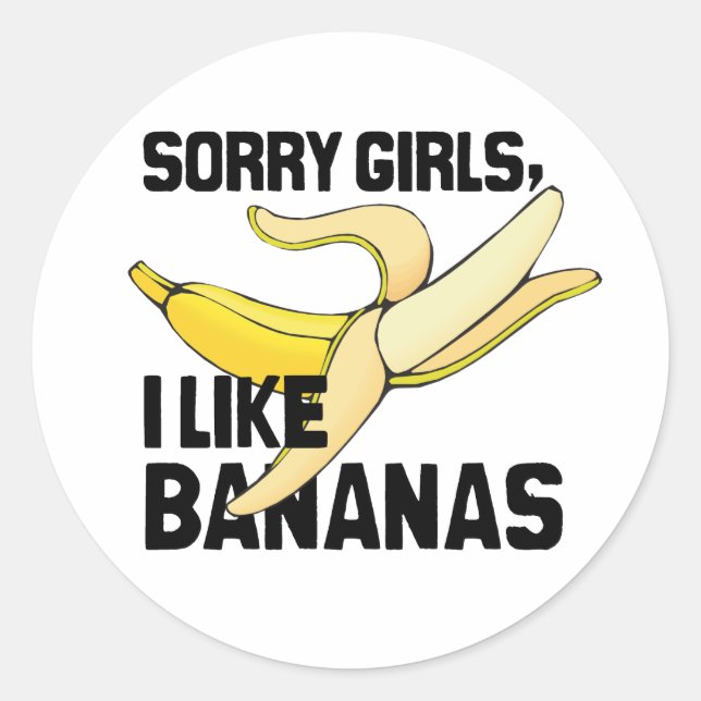 Adesivo Redondo DESCULPE GAROTAS QUE EU GOSTO DE BANANAS -.png (Frente)