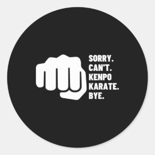 Adesivo Redondo Desculpe, Kenpo Karate não pode ser engraçado.