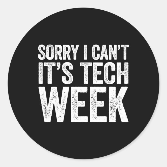 Adesivo Redondo Desculpe, Não É O Ensaio De Teatro Da Tech Week (Frente)