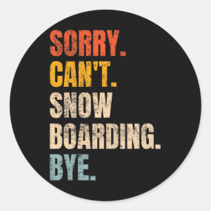 Adesivo Redondo Desculpe, não posso fazer snowboard, Retro Snowboa