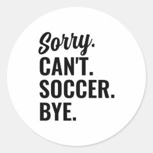 Adesivo Redondo Desculpe Não Posso Futebol Tchau Camiseta Do Time