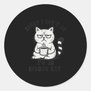 Adesivo Redondo Desculpe, Não Posso Ir, Sou um Gato Indoor Diverti