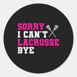 Adesivo Redondo Desculpe, não posso Lacrosse Bye Esportes Lacrosse