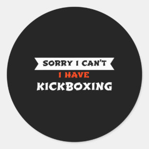 Adesivo Redondo Desculpe, não posso, tenho kickboxing engraçado