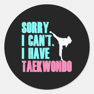 Adesivo Redondo Desculpe, não posso ter Taekwondo Filha Camisa Tae