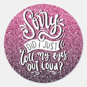 ADESIVO REDONDO DESCULPE SE EU APENAS ROUBEI MEUS OLHOS PARA FORA