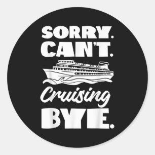 Adesivo Redondo Desculpem-me as férias de navio de cruzeiro. Não. 