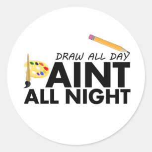 Adesivo Redondo Desenhar o dia todo, Pinta a noite toda