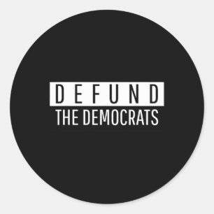 Adesivo Redondo Desfinanciar Os Democratas Mídia Notícias Falsas C