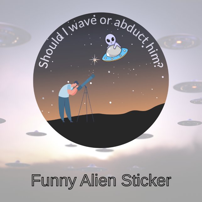 Adesivo Redondo Design de UFO com Núcleo de Alien Engraçado (Who said aliens don't have a sense of humor?)