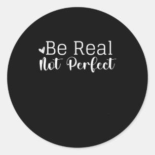 Adesivo Redondo Design Gráfico Insracional Seja Real Não Perfeito