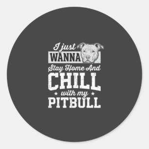 Adesivo Redondo Design Pitbull Fica Em Casa E Relaxa