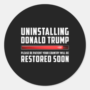 Adesivo Redondo Desinstalando Trump Por Favor Seja Paciente Sarcás
