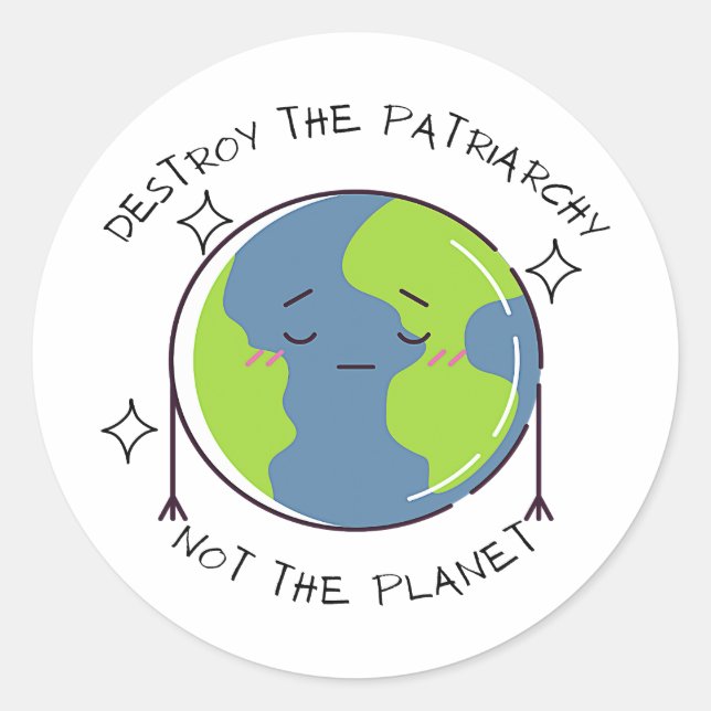 Adesivo Redondo Destroy The Patriarchy Not The Planet (Frente)
