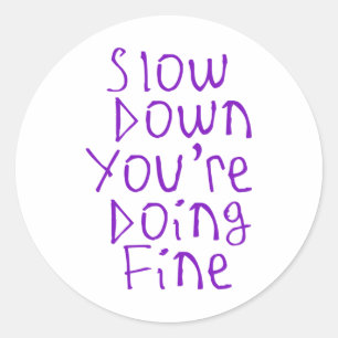Adesivo Redondo Devagar, você está fazendo o Fine Sticker