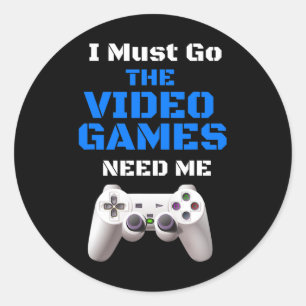 Adesivo Redondo Devem Ir Os Videos games Precisam De Mim Para Cami