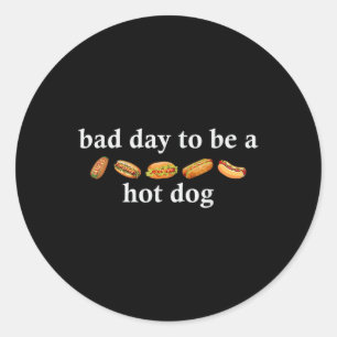 Adesivo Redondo Dia Ruim Para Ser Um Cachorro-Quente Camiseta Engr