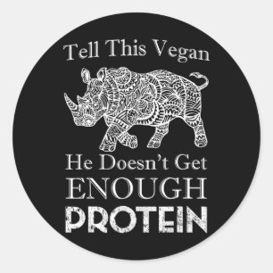 Adesivo Redondo Diga A Este Vegan Que Proteína Suficiente Vegan