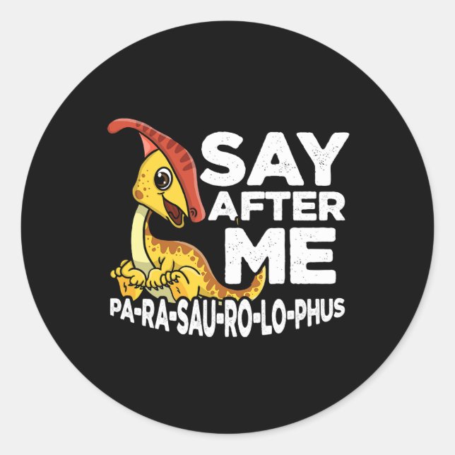 Adesivo Redondo Diga Depois De Mim Parasaurolophus Cute Dinossaur  (Frente)