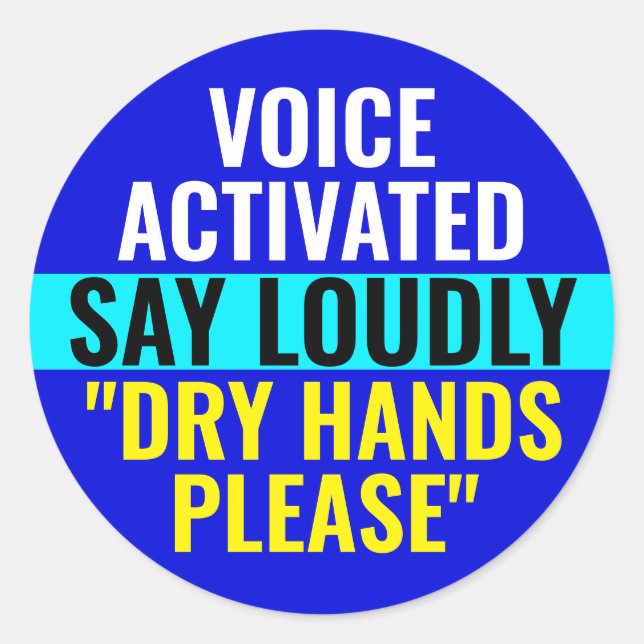 Adesivo Redondo Diga Mãos Secas Por Favor - Voz Ativada (Frente)