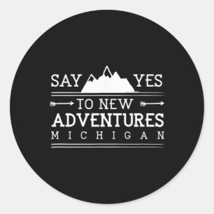 Adesivo Redondo Diga Sim às Novas Aventuras Michigan Trilha Mi Moc