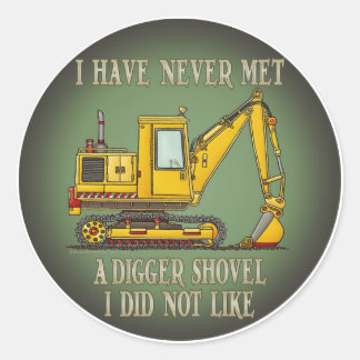 Adesivo Redondo Digger Shovel Operator Quote Kids Sticker