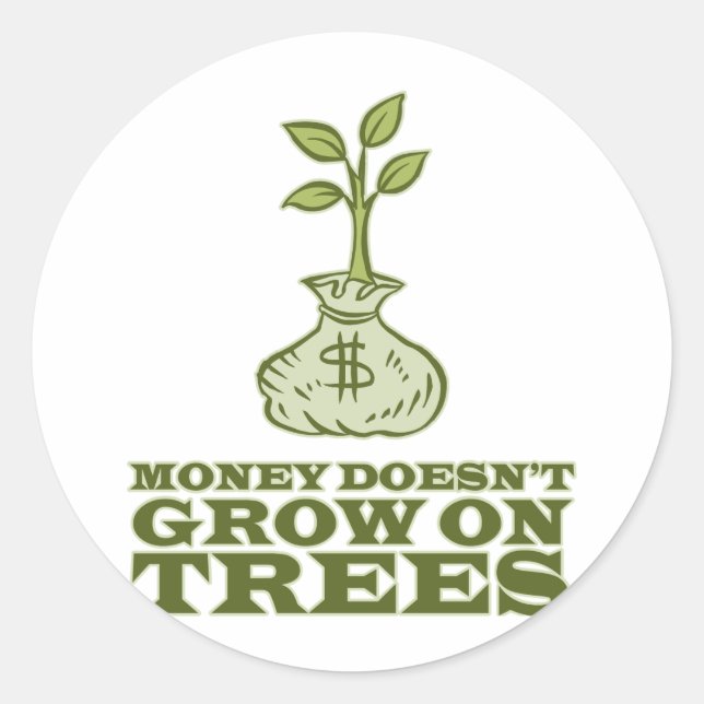 Adesivo Redondo Dinheiro não cresce em árvores (Frente)