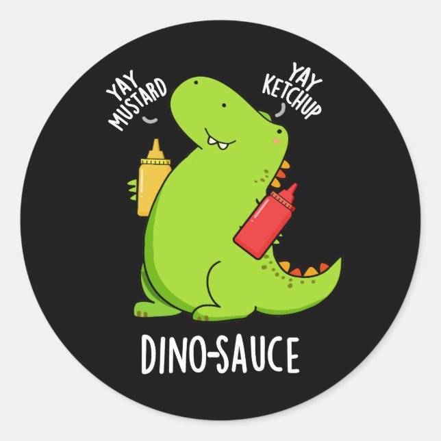 Adesivo Redondo Dino-Sauce Funny Dinossaur Pun Dark BG (Frente)