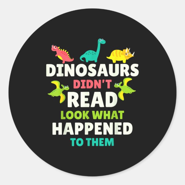 Adesivo Redondo Dinosaurs Didn’t Read Funny Teacher Gift Clroom Hu (Frente)