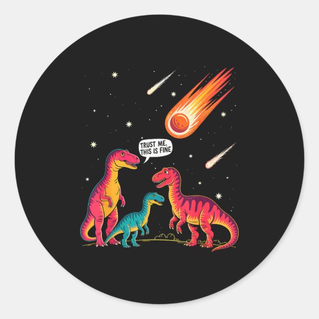 Adesivo Redondo Dinosaurs Meteorite Sarcastic This Is Fine Funny  (Frente)