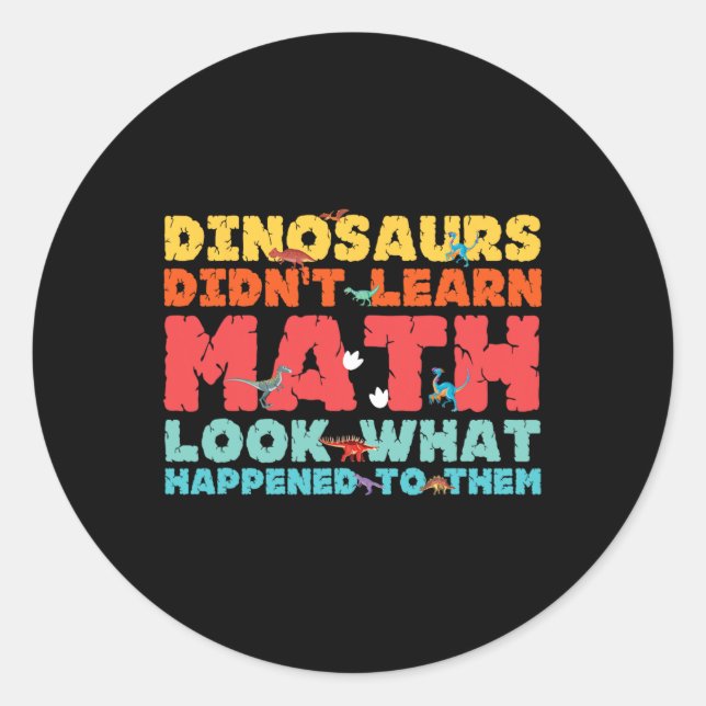 Adesivo Redondo Dinossauros Não Aprenderam Matemática Matemática E (Frente)