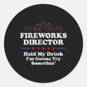 Adesivo Redondo Diretor de Fireworks Segure minha bebida América E