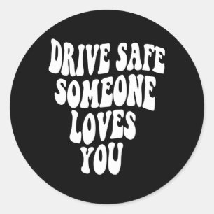 Adesivo Redondo Dirija Com Segurança, Alguém Te Ama Positivo