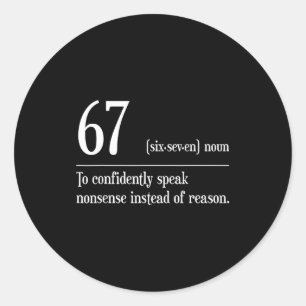 Adesivo Redondo Divertido 67 Definição O Significado De 67 Meme Se