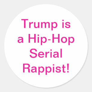 Adesivo Redondo DJ Trump é um Serial Rappist Hankamer Artjunkhaus