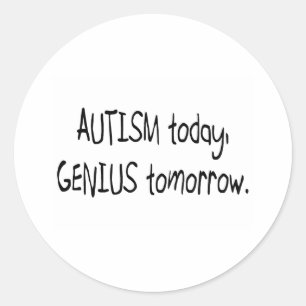 Adesivo Redondo Do autismo gênio hoje amanhã