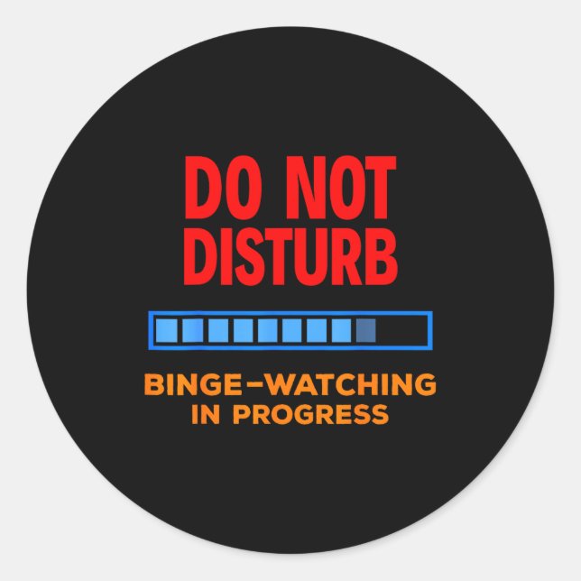 Adesivo Redondo Do Not Disturb Binge Watching Tv Shows  (Frente)