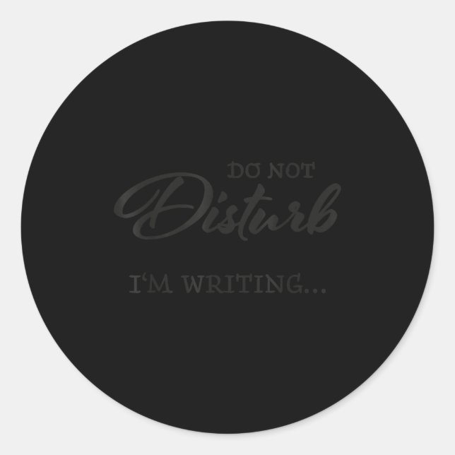 Adesivo Redondo Do Not Disturb - I'm Writing  (Frente)