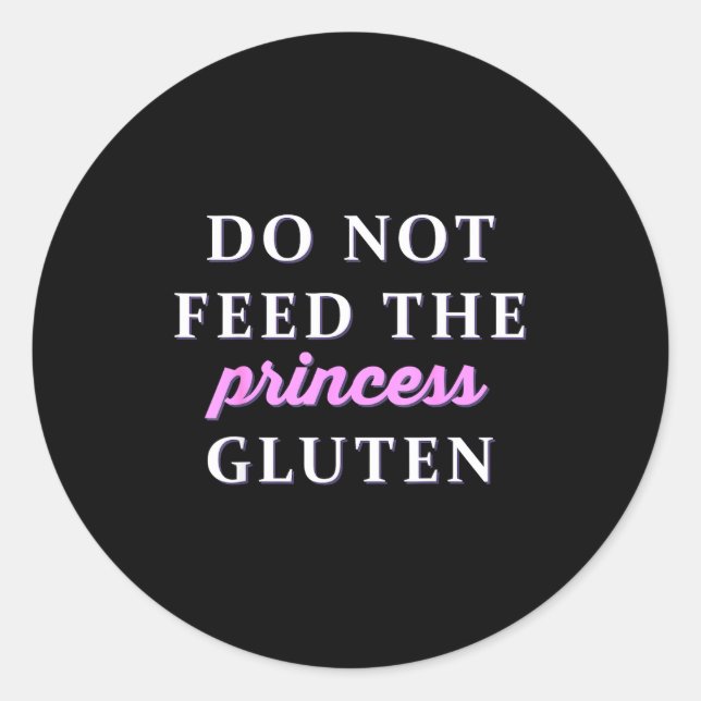 Adesivo Redondo Do Not Feed The Princess Gluten  (Frente)