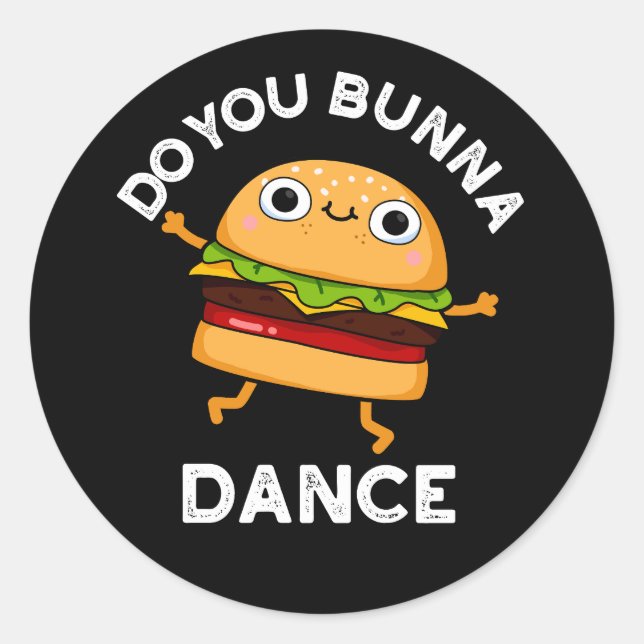 Adesivo Redondo Do You Bunna Dance Funny Bun Pun Dark BG (Frente)