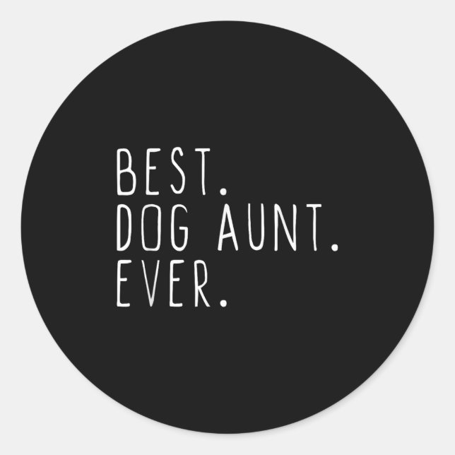 Adesivo Redondo Dog Aunt Ever Cute Funny  (Frente)