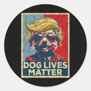 Adesivo Redondo Dog Lives Problem Trump Won Trump Presidente 2024