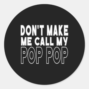 Adesivo Redondo Don&#; para me fazer chamar meu Pop Pop Toddler Av